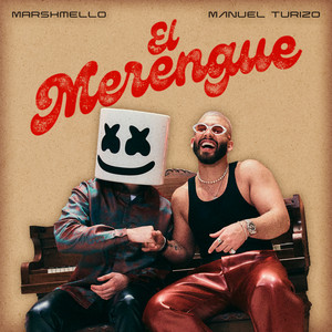 Marshmello Ft. Manuel Turizo – El Merengue